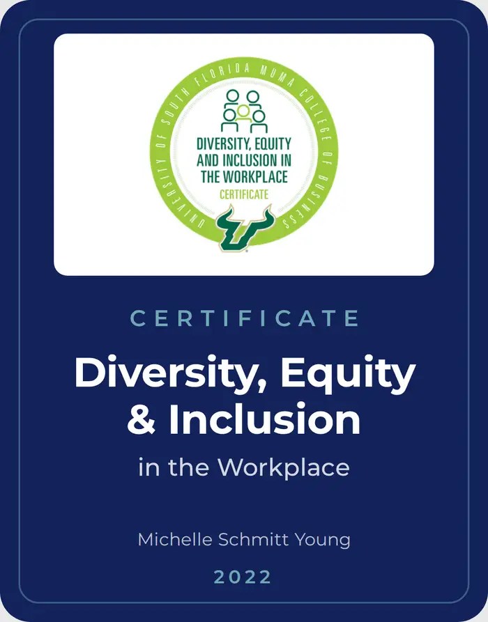 Diversity, Equity and Inclusion in the Workplace Certificate - Michelle Schmitt Young, USF Muma College of Business, 2022
