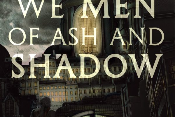 we men of ash and shadow