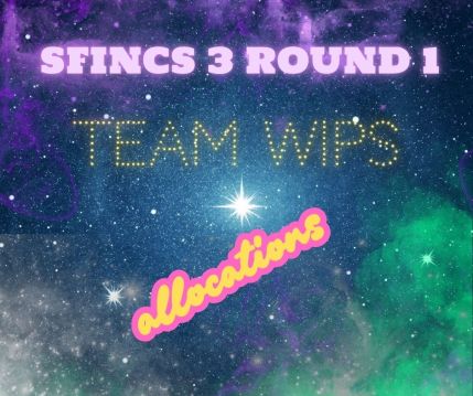 SFINCS 3 ROUND 1, TEAM WIPS ALLOCATIONS