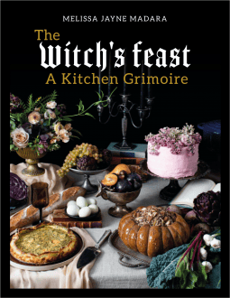 The Witch’s Feast: A Kitchen Grimoire (Sampler)