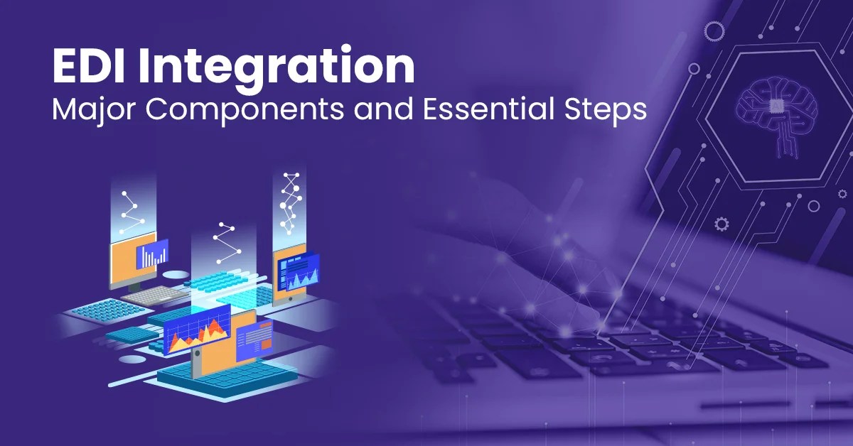 Edi integration: major components and essential steps