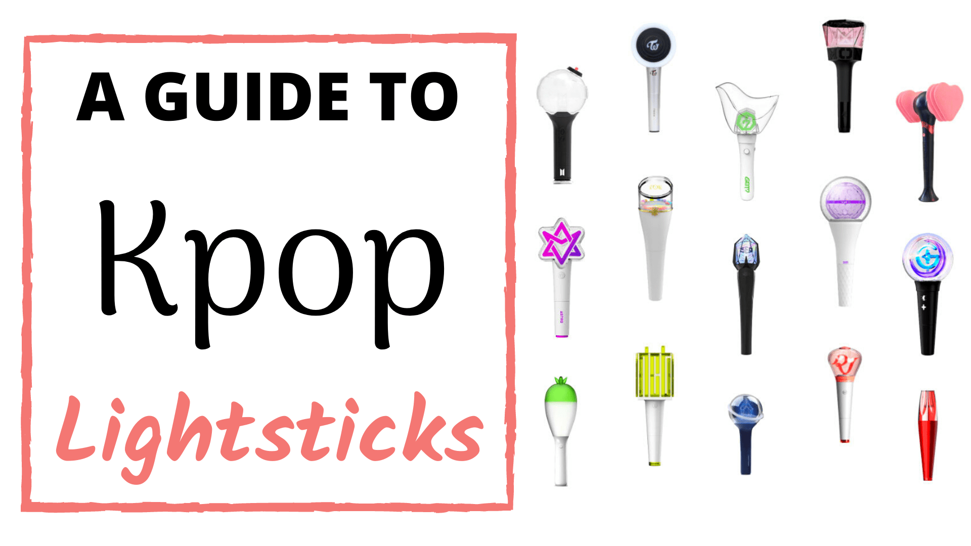 Kpop Lightstick Guide - Where To Buy, Lightstick History & More