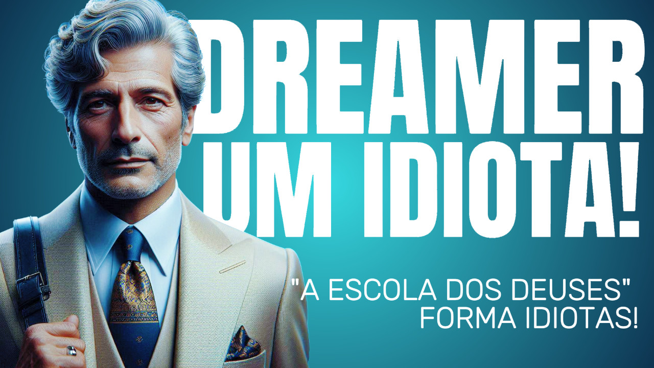 DREAMER UM IDIOTA “A Escola dos Deuses”: Uma Análise Crítica