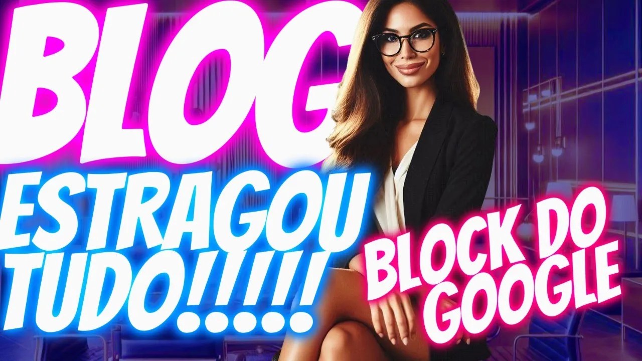 Blog: Você Estragou Tudo e Recebeu um Block do Google?