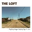 The Loft Everything Changes Everything Stays The Same Lp Bent Crayon