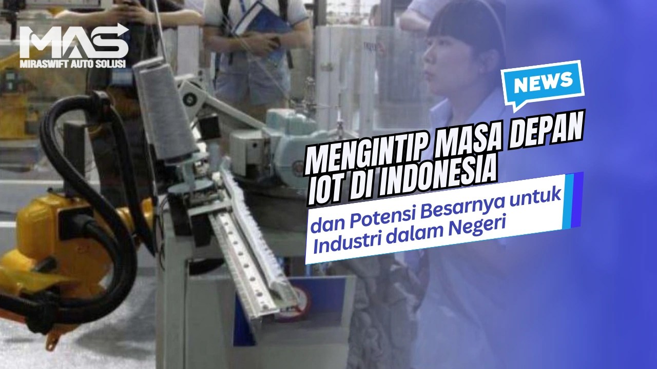 Mengintip Masa Depan IoT di Indonesia dan Potensi Besarnya untuk Industri dalam Negeri