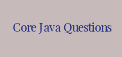A List of Core Java Interview Questions