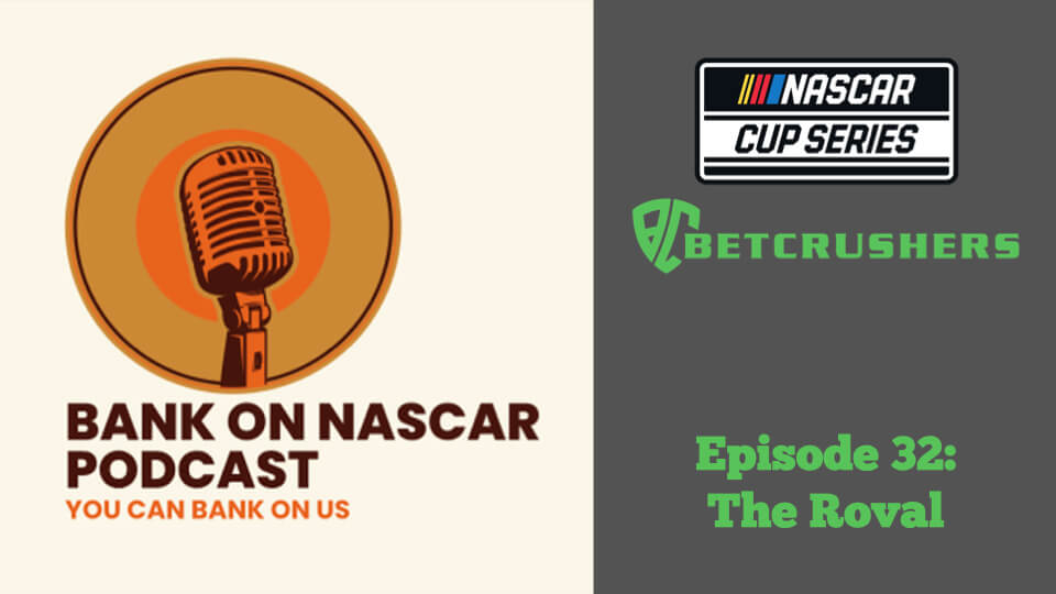 Read more about the article The Bank On NASCAR Podcast Episode 32: The Roval