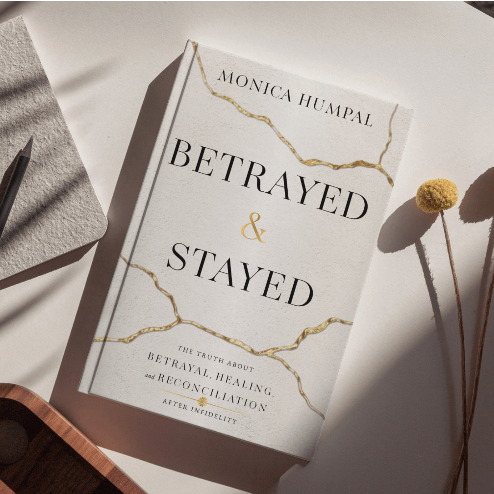 Betrayed & Stayed: The Truth About Betrayal, Healing, and Reconciliation