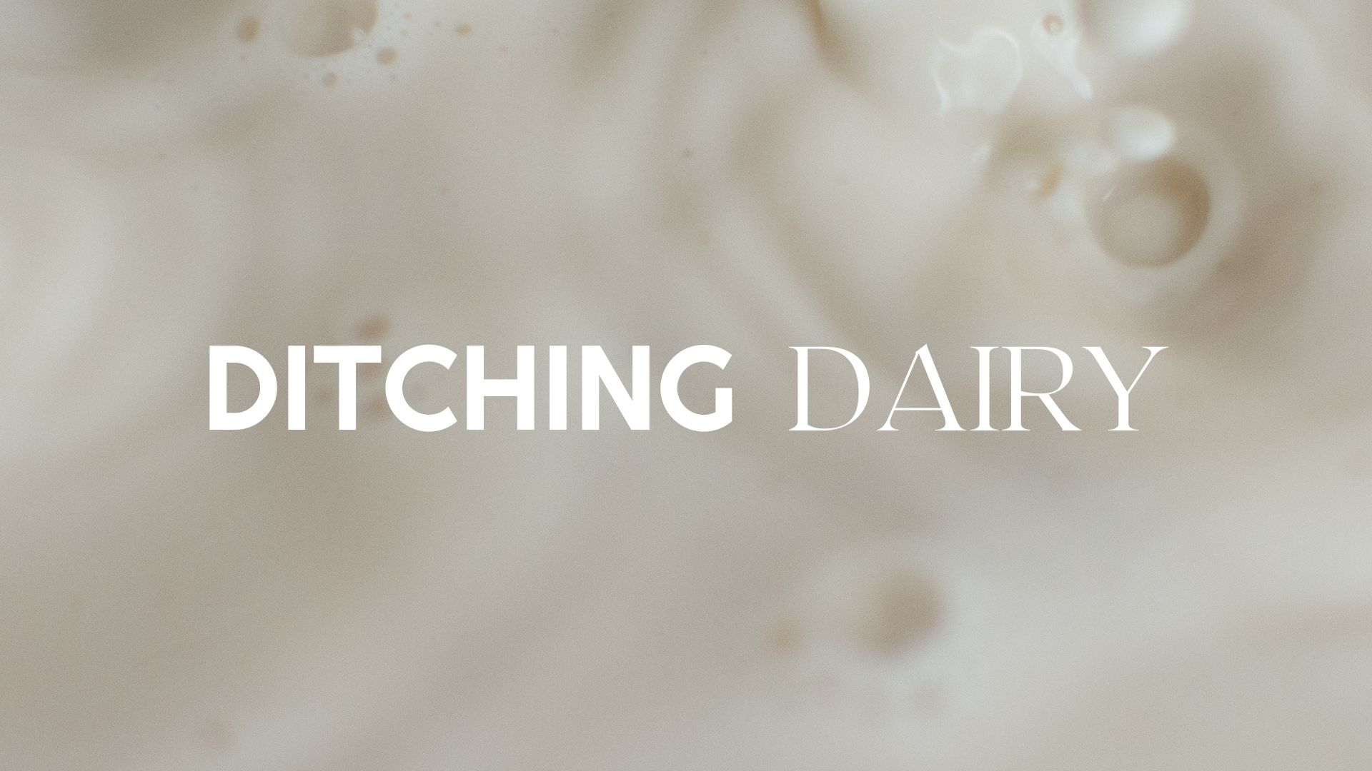 Ditching Dairy: A Parent’s Guide to Raising Healthy, Dairy-Free Kids