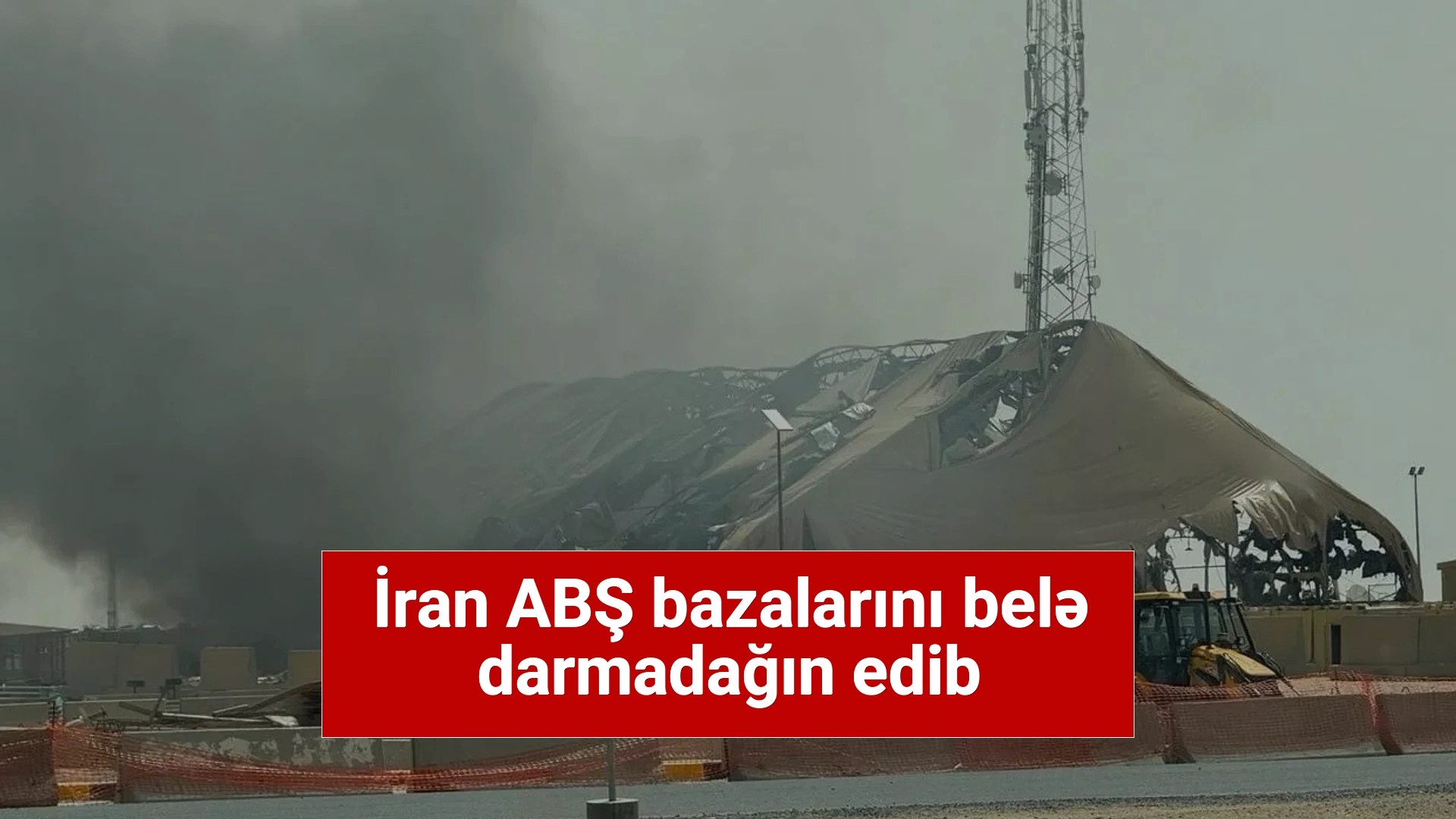 İran  ABŞ bazalarını belə darmadağın edib