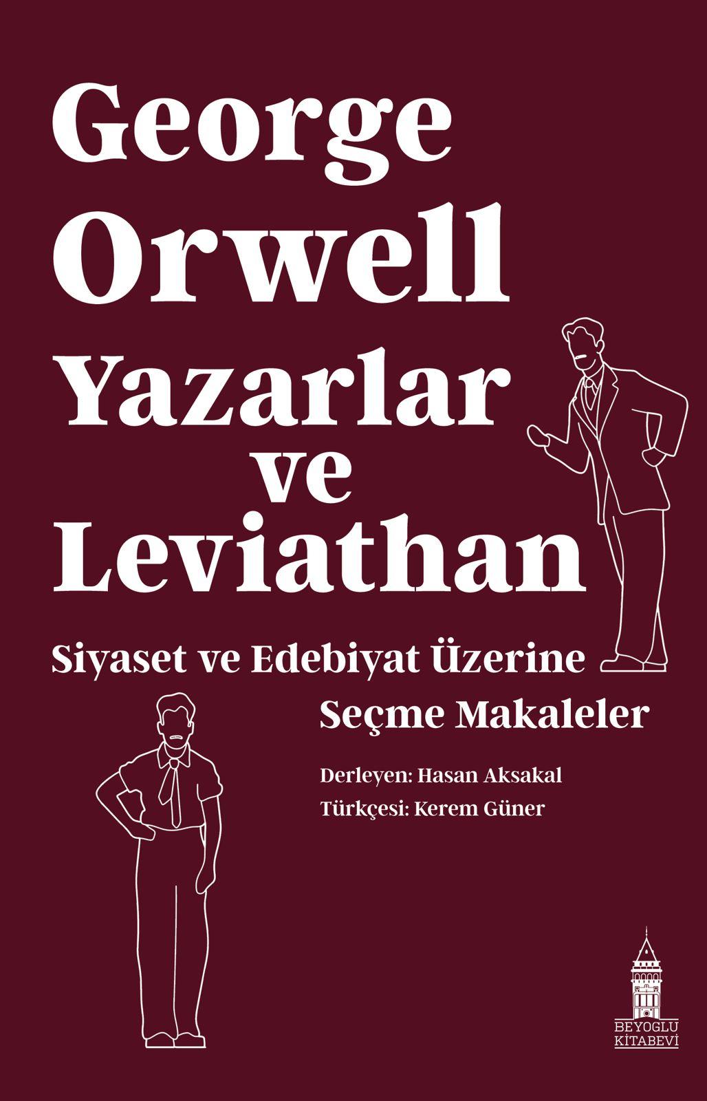 Yazarlar ve Leviathan: Siyaset ve Edebiyat Üzerine Seçme Makaleler - George Orwell