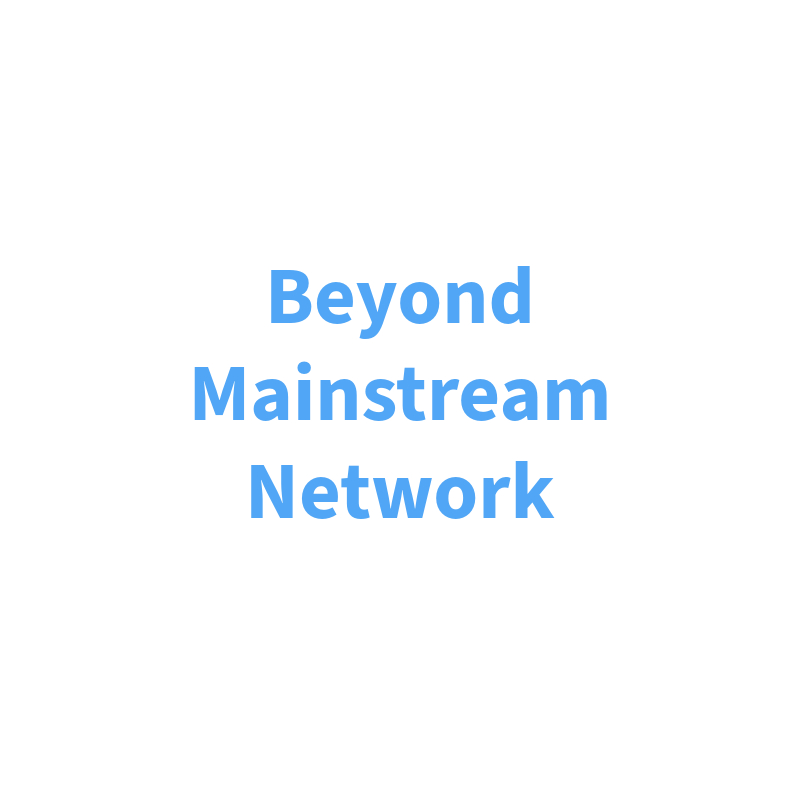Beyond Mainstream Network