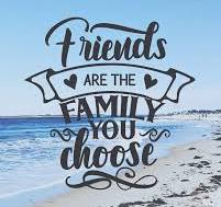 Friends are the family we choose