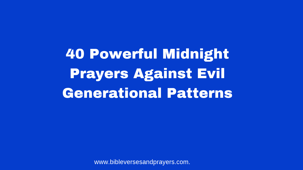 prayers against evil generational patterns