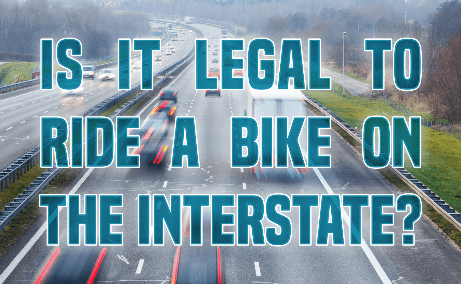 Is it legal to ride a bike on the interstate?