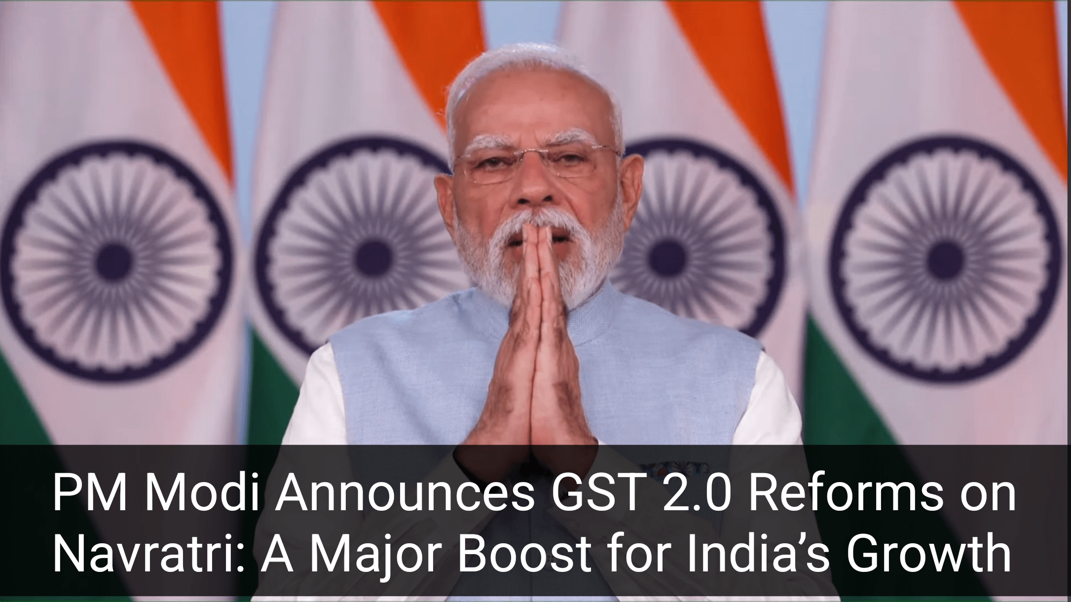 PM Modi Announces GST 2.0 Reforms on Navratri: A Major Boost for India’s Growth