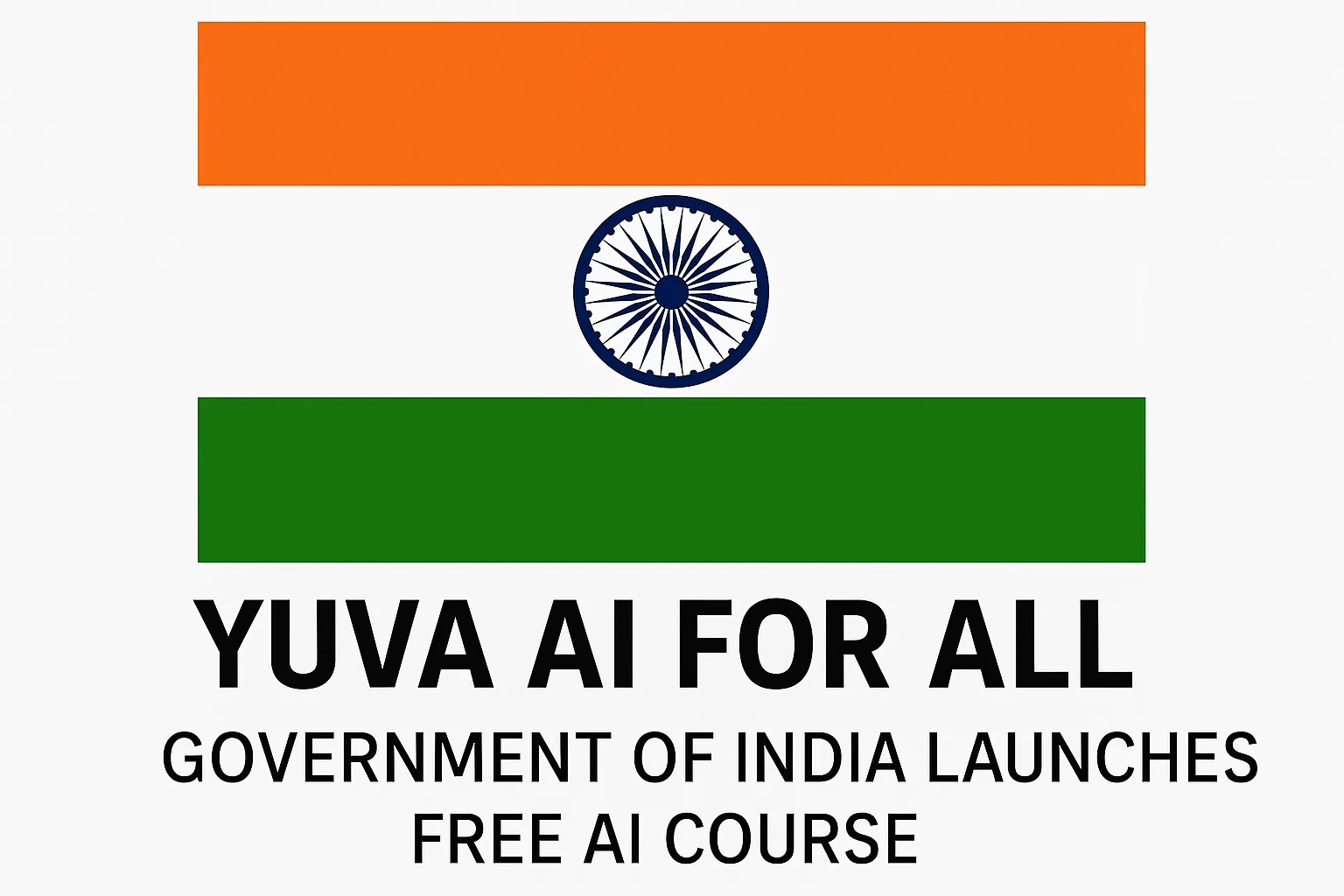 Government of India Launches “YUVA AI for ALL” Free AI Course for Everyone