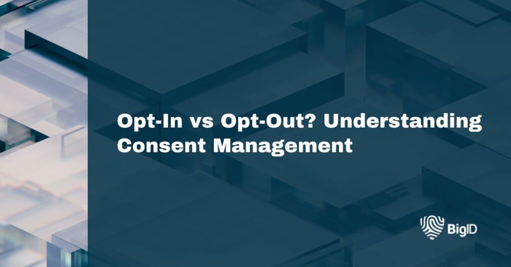 Opt-in vs opt-out? understanding consent management
