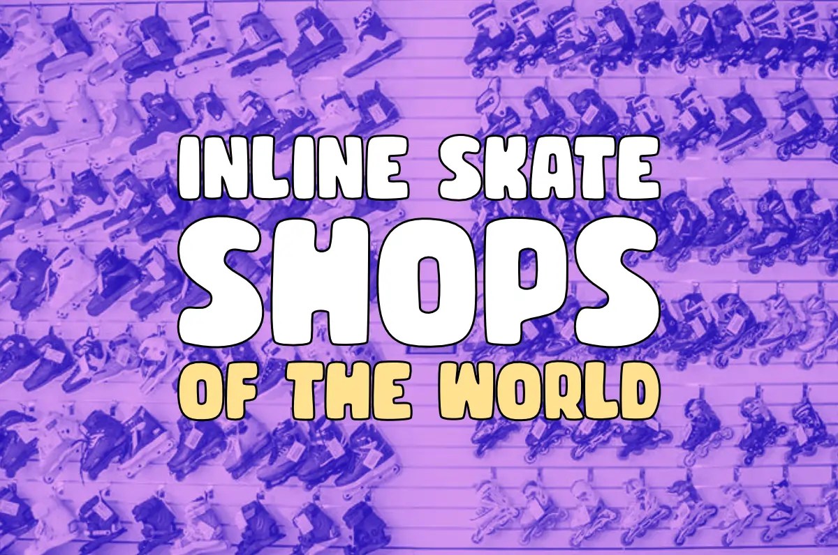 Inline Skate Shops Worldwide Guide 2023