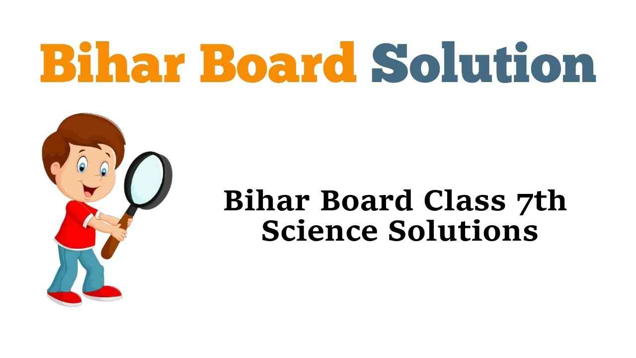Bihar Board Class 7th Science Solutions विज्ञान
