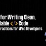 Tips For Writing Clean, Readable Code: Best Practices For Web ...