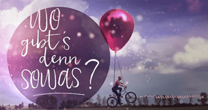 Wo gibt’s denn sowas?