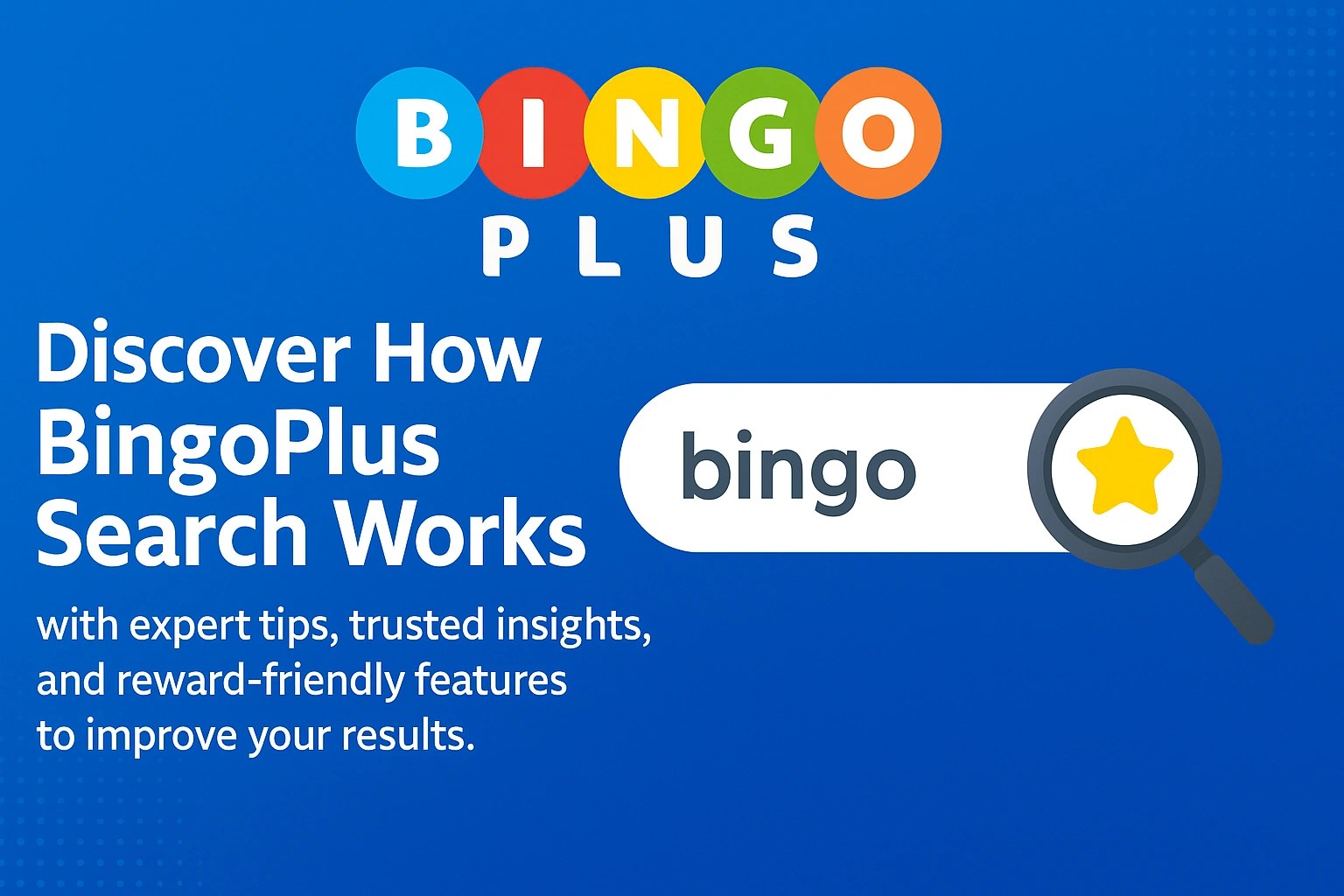 BingoPlus Search Guide: Expert Tips, Rewards & Results