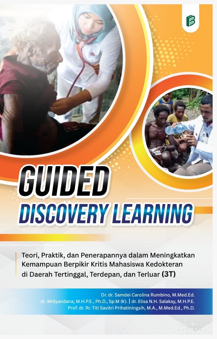 Guided Discovery Learning : Teori, Praktik, dan Penerapannya dalam Meningkatkan Kemampuan Berpikir Kritis Mahasiswa Kedokteran di Daerah Tertinggal, Terdepan, dan Terluar (3T)