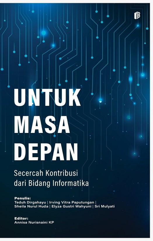 Untuk Masa Depan : Secercah Kontribusi dari Bidang Informatika