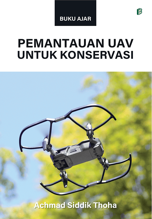 Pemantauan UAV untuk Konservasi : Pemanfaatan UAV untuk Pemetaan, Pemantauan, dan Inventarisasi Ekosistem