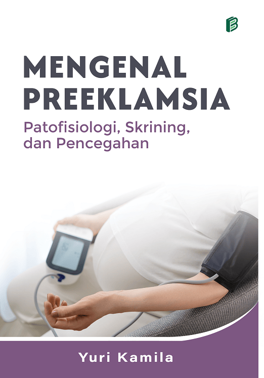 Mengenal Preeklamsia : Patofisiologi, Skrining, dan Pencegahan