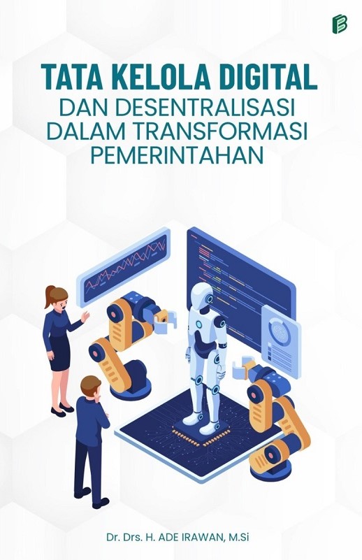 Tata Kelola Digital dan Desentralisasi dalam Transformasi Pemerintahan