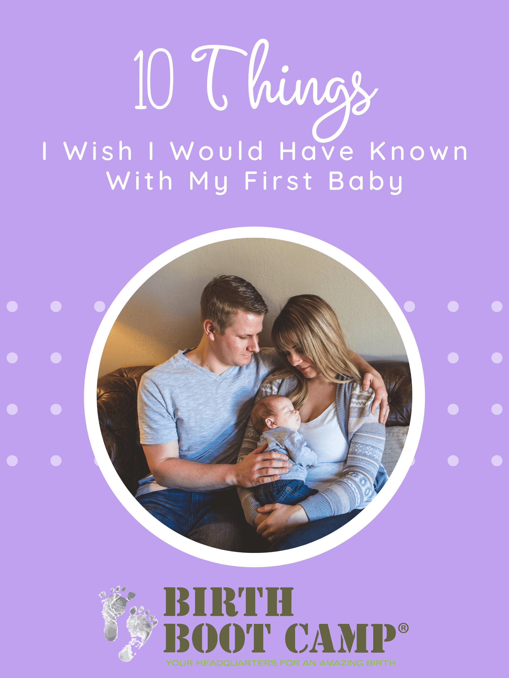 10 Things I Wish I Would Have Known With My First Baby - Birth Boot ...