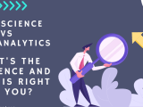 Data Science Vs Data Analytics What S The Difference And Which Is