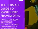 The Ultimate Guide To Choosing The Right Php Framework For Web