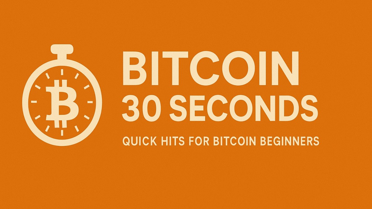 Bitcoin30Seconds – Bitcoin Podcast for Beginners