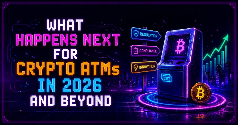 Crypto ATMs Are Quietly Across The US And Europe In 2026 5