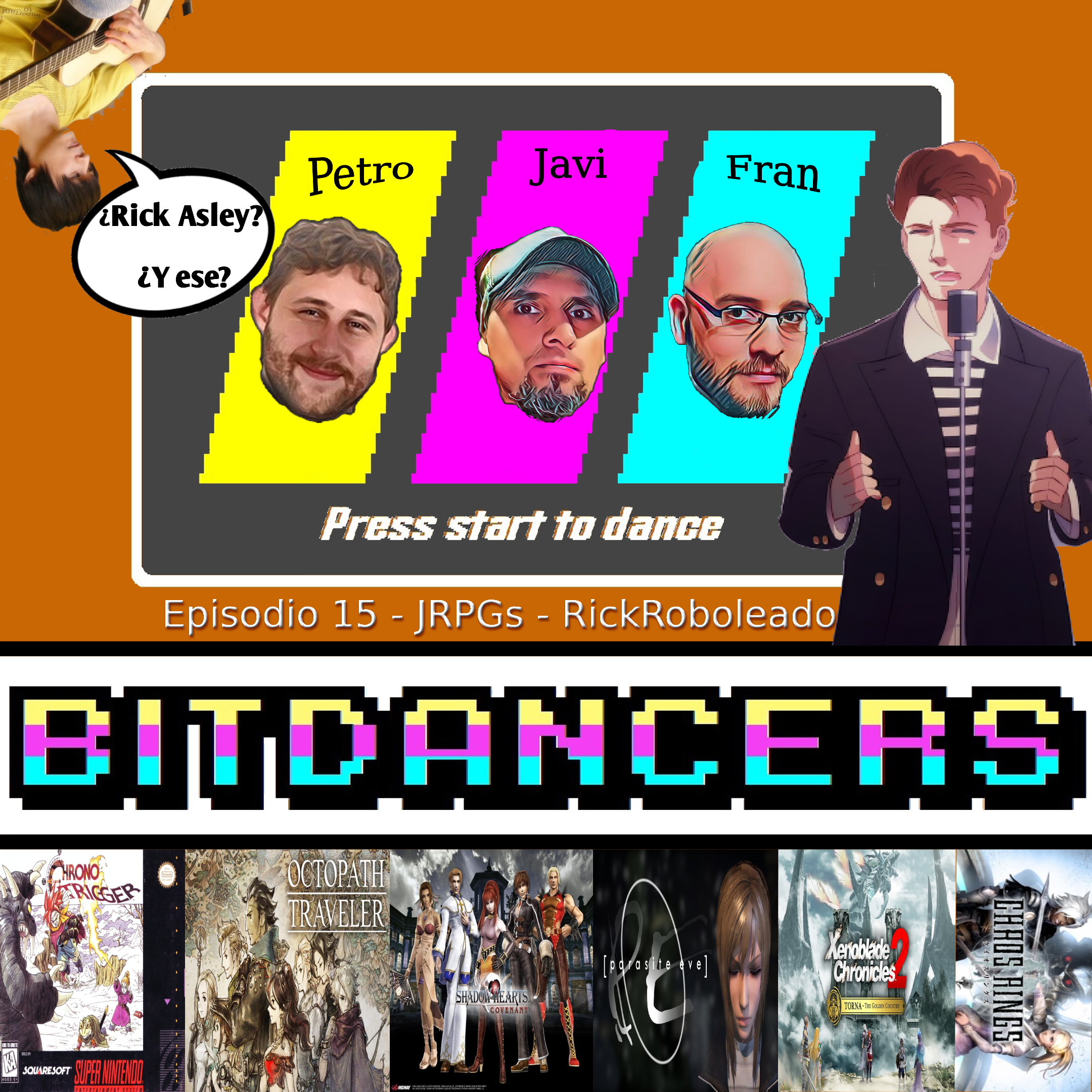 BitDancers Episodio 15 – JRPGs – RickRoboleado Edition