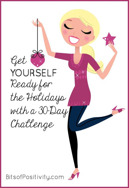 Don’t let the real meaning of christmas get lost in the hustle and bustle of the holiday season. Get YOURSELF Ready for the Holidays with a 30-Day Challenge