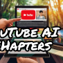 How To Add Chapters To YouTube Video Using AI EASILY! - BizCrown Media ...