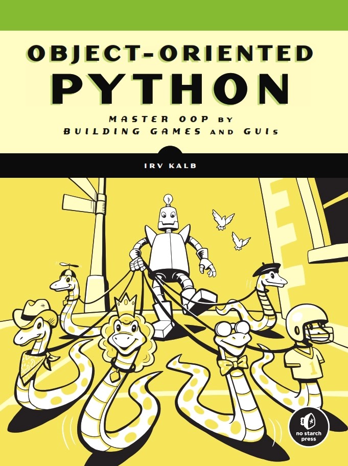 Object Oriented Python Master Oop By Building Games And Guis