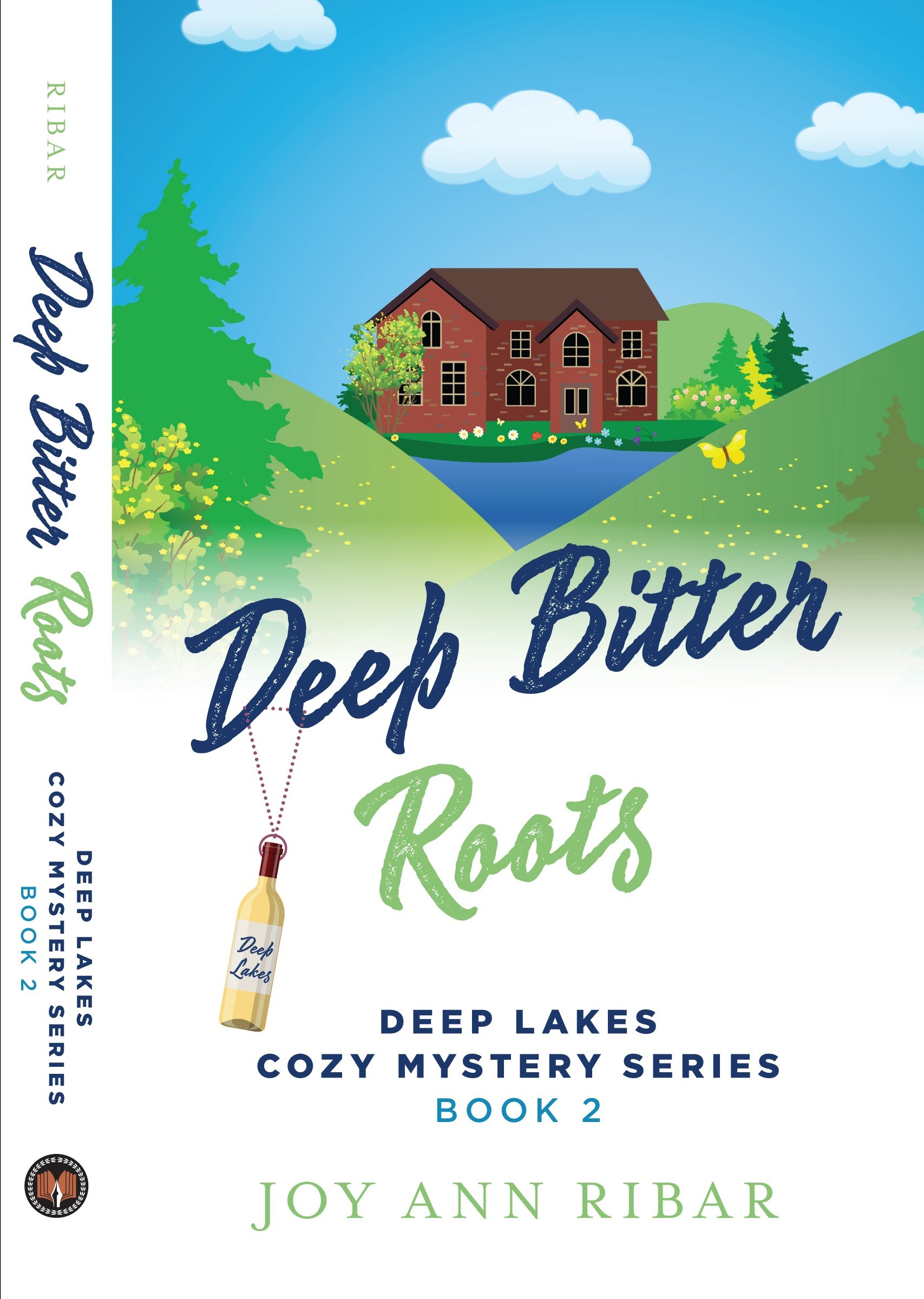 Deep Bitter Roots by Joy Ann Ribar. Deep Lakes Cozy Mystery Series, Book 2. House on a lake surrounded by hills.