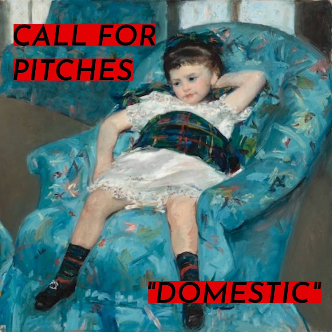 An impressionist painting of a young girl reclining in a blue armchair, overlaid with bold red text reading "CALL FOR PITCHES" and "DOMESTIC."