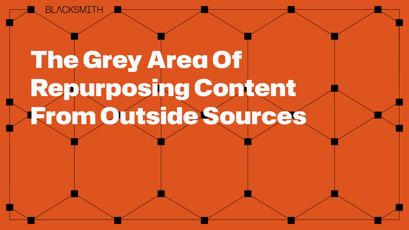 The Grey Area Of Repurposing Content From Outside Sources