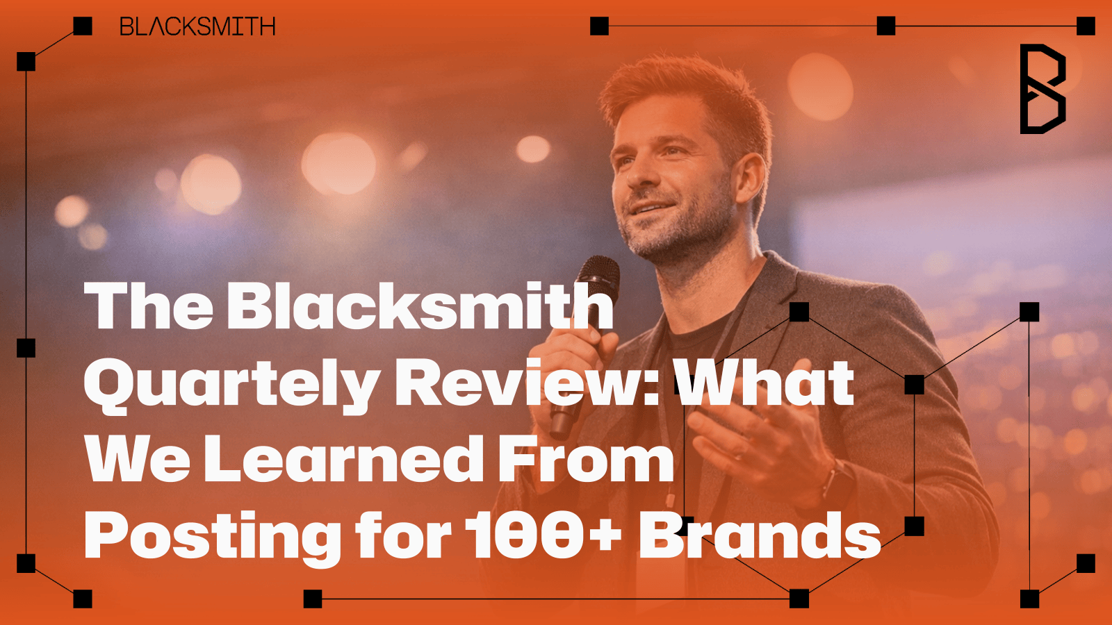 The Blacksmith Quartely Review: What We Learned From Posting for 100+ Brands