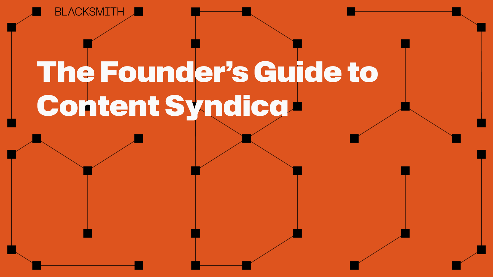 The Founder’s Guide to Content Syndica