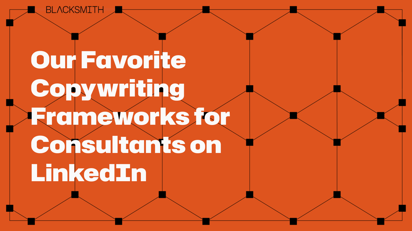 Our Favorite Copywriting Frameworks for Consultants on LinkedIn