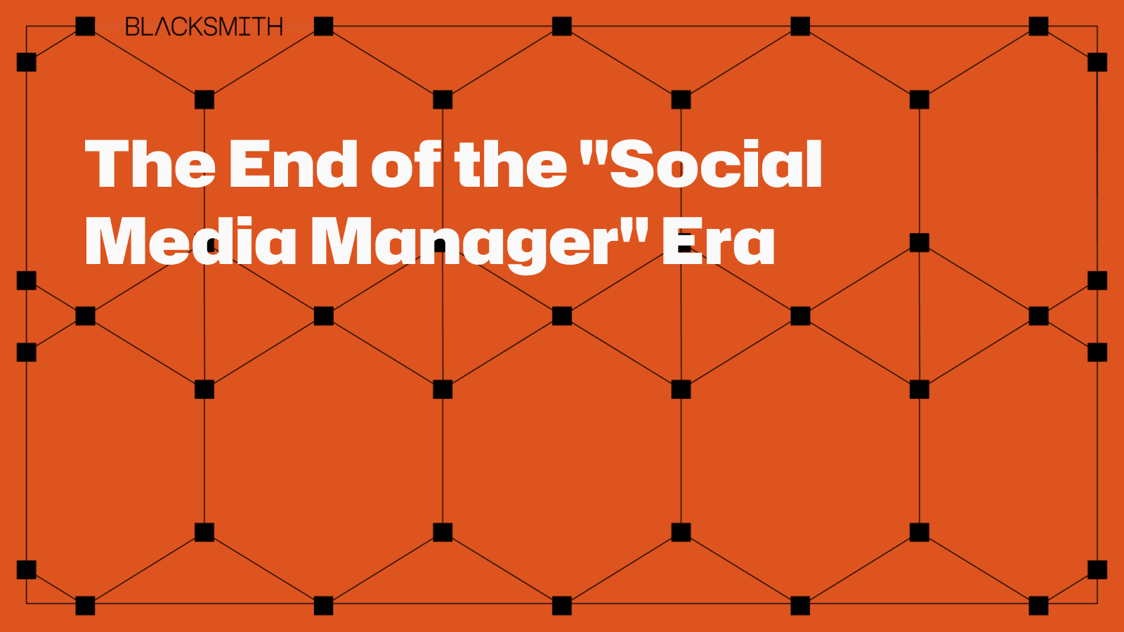 The End of the “Social Media Manager” Era
