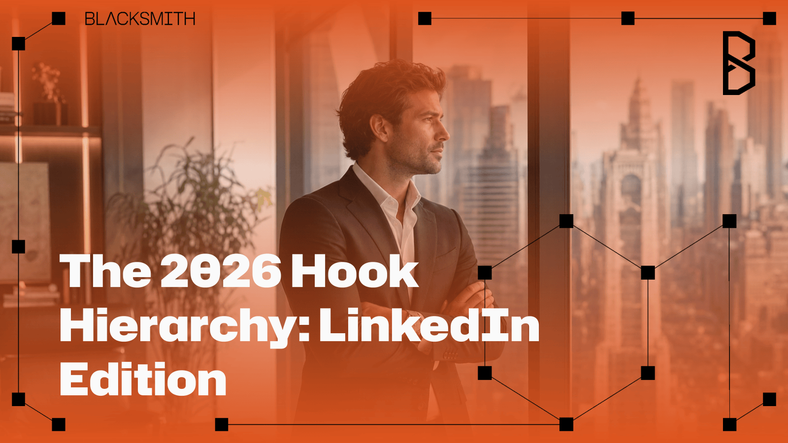 The 2026 Hook Hierarchy: LinkedIn Edition